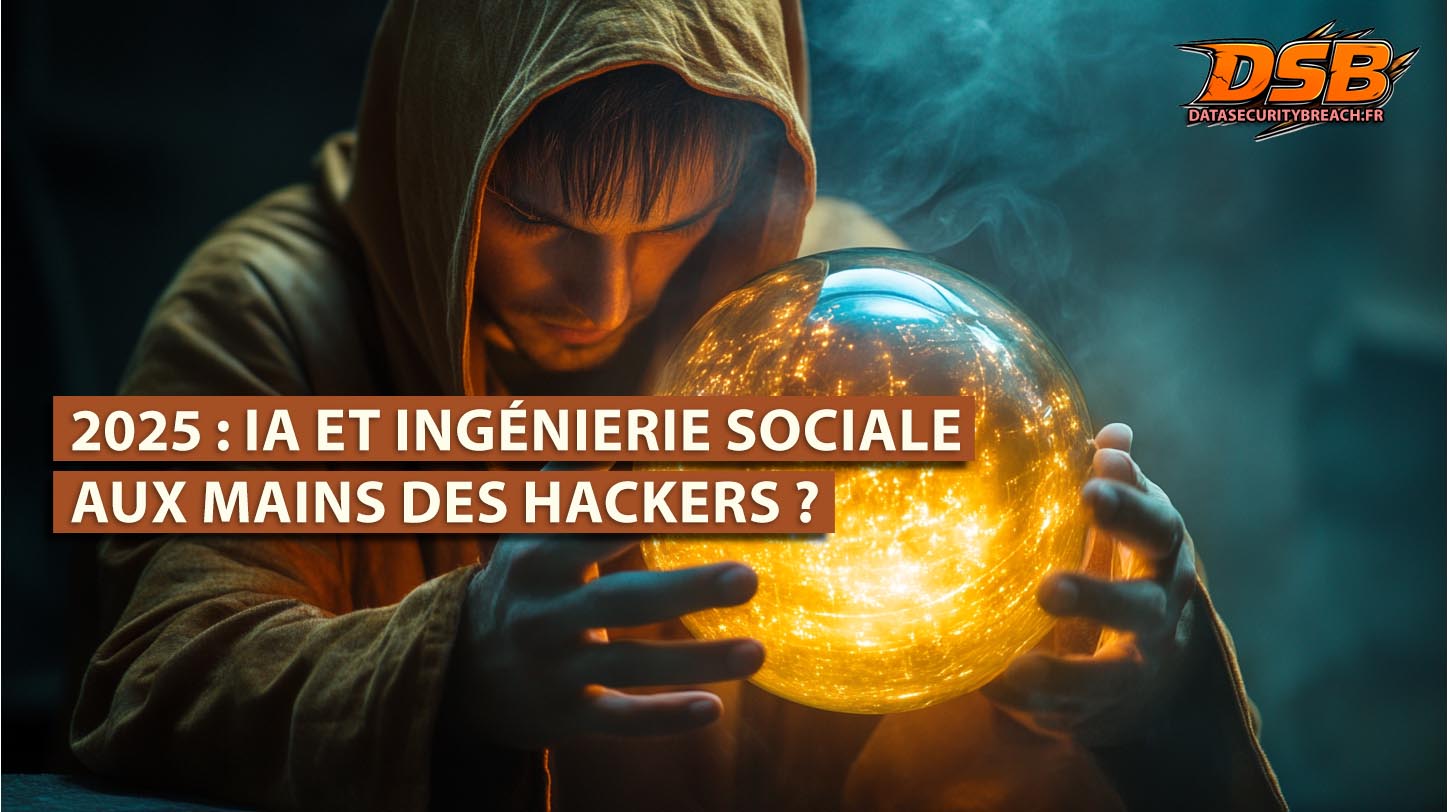 2025 : IA et ingénierie sociale aux mains des hackers ?