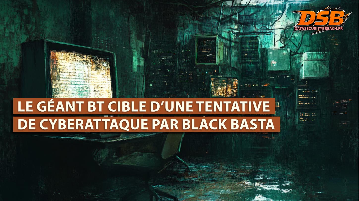 Le géant BT cible d’une tentative de cyberattaque par le groupe Black Basta